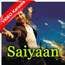 Saiyaan - kailasa - Mp3 + VIDEO Karaoke - Kailash Kher
