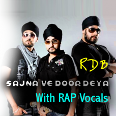 Sajna Ve Door Deya - With Rap - Karaoke  Mp3 - RDB - Punjabi