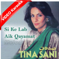 Si Ke Lab Aik Qayamat Si - Mp3 + VIDEO Karaoke - Tina Sani - Aik Haseen Sham