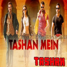 Tashan Mein - Karaoke Mp3 - Vishal Dadlani - Saleem - Tashan - 2008
