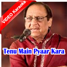 Tenu Main Pyaar Karan - Mp3 + VIDEO Karaoke - Ghulam Ali & Aashiq Ali