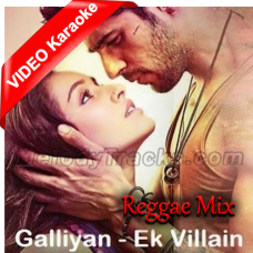 Teri Galliyan - Reggae Mix - Mp3 + VIDEO Karaoke - ANKIT TIWARI