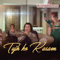 Tujhko Qasam Hai - With Chorus - Karaoke Mp3 - Khalid Khan ft Khushbu Khan
