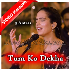 Tum Ko Dekha - Virsa Heritage Revived - 3 Antras - Mp3 + VIDEO Karaoke - Amrita Kaur