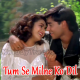 Tum Se Milne Ko Dil Karta Hai - Karaoke mp3 - Kumar Sanu & Alka