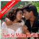Tum Se Milne Ko Dil Karta Hai - Mp3 + VIDEO Karaoke - Kumar Sanu & Alka