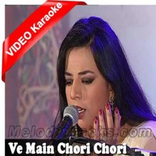 Ve Main Chori Chori Tere Naal - Mp3 + VIDEO Karaoke - Masooma Anwar