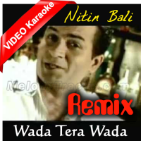 Wada tera Wada - Remix - Mp3 + Video Karaoke - Nitin Bali