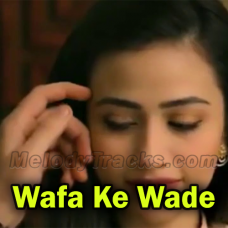 Wafa Ke Wade - Karaoke Mp3 - Masood Khan - Sheelo Khan