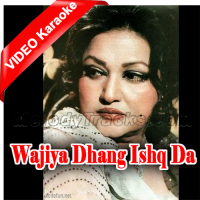 Wajiya Dhang Ishq Da Sajna - Mp3 + VIDEO Karaoke - Noor Jehan