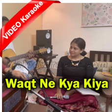 Waqt Ne Kya Kiya - Ghazal - Mp3 + VIDEO Karaoke - Gyanita