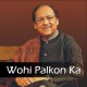 Wohi Palkon Ka Jhapakna Karaoke Mp3 - Ghulam Ali