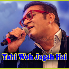 Yahi Woh Jagah Hai - Karaoke mp3 - Abhijeet Bhattacharya