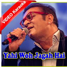 Yahi Woh Jagah Hai - Mp3 + VIDEO Karaoke - Abhijeet Bhattacharya