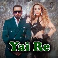 Yai Re - Karaoke mp3 - Yo Yo Honey Singh, Iulia Vantur
