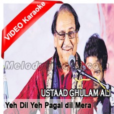 Ye dil ye pagal mera - Mp3 + VIDEO Karaoke - Gulam Ali