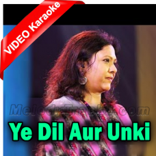 Ye Dil Aur Unki Nigahon Ke Saaye - Mp3 + VIDEO Karaoke - Shailaja Subramanian