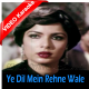 Ye Dil Mein Rehne Waale - Mp3 + VIDEO Karaoke - Mehdi Hassan