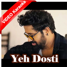 Yeh Dosti Hum Nahi Todenge – Unplugged - Mp3 + VIDEO Karaoke - Rahul Jain