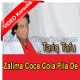 Zalima Coca Cola Pila De - Mp3 + VIDEO Karaoke - Tariq Tafu