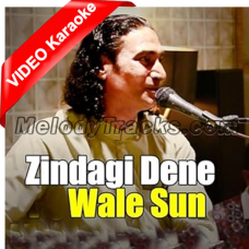 Zindagi Dene Wale Sun - Live - Mp3 + VIDEO Karaoke - Naseem Ali Siddique