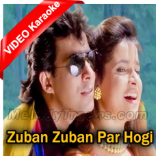 Zuban Zuban Par Hogi - With Female - Mp3 + VIDEO Karaoke - Kumar Sanu & Alka