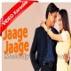 Jaage Jage - Mp3 + VIDEO Karaoke - Udit - Alka - Sonu - Mere Yaar Ki Shaadi Hai - 2002