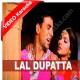Lal Dopatta - Mp3 + VIDEO Karaoke - Udit Narayan - Alka - Mujhse Shaadi Karo Gi - 2004