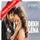 Dekh Lena - Mp3 + VIDEO karaoke - Arijit Singh - Tulsi Kumar - Tum Bin 2