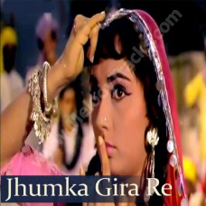 Jhumka gira re - Karaoke Mp3 - Asha Bhonsle - Mera saaya (1966)