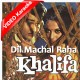 Dil machal raha hai - Mp3 + VIDEO Karaoke - Kishore - Khalifa