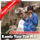 Kamla Yaar Tan Wat Yaar - Mp3 + VIDEO Karaoke - Zeeshan Rokhri - Saraiki - Sindhi