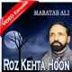 Roz Kehta Hoon Bhool Jaun Tujhe - Mp3 + VIDEO Karaoke - Maratab Ali