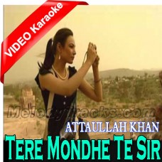 Tere Mondhe Te Sir Rakh Ke - Mp3 + VIDEO Karaoke - Attaullah