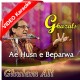 Ae Husn E Beparwa Tujhe - Mp3 + VIDEO Karaoke - Ghulam Ali - Ghazal