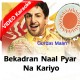 Bekadra Naal Pyar Na Kariyo - Mp3 + VIDEO Karaoke - Gurdas Maan - Pure Gold Punjabi 2013