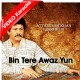 Bin Tere Awaz Yun - Mp3 + VIDEO Karaoke - Attaullah Khan Esakhelvi