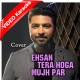 Ehsan Tera Ho Ga - Cover - Mp3 + VIDEO Karaoke - Bhaven Dhanak