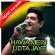 Hawa Mein Udta Jaye - Mp3 + VIDEO Karaoke - Neeraj Shridhar