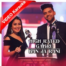 High Rated Gabru - Ban Ja Rani - Mp3 + VIDEO Karaoke - Neha Kakkar - Guru Randhawa 2017