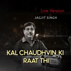 Kal Chaudhavein Ki Raat Thi - Live Version - Karaoke Mp3 - Jagjit Singh - Ghazal