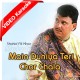 Main Duniya Teri Chor Chala - Mp3 + VIDEO Karaoke - Shahid Ali Khan