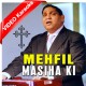 Mehfil Masiha Ki - Mp3 + VIDEO Karaoke - Ernest Mill - Christian