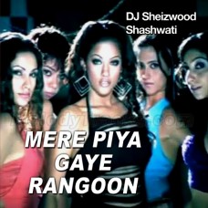Mere Piya Gaye Rangoon - Remix - Karaoke Mp3 - DJ Sheizwood & Shashwati