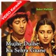 Mujhe Dulhe Ka Sehra Gane Do - Mp3 + VIDEO Karaoke - Shabbir Kumar - Asha Bhosle