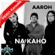 Na Kaho - Bheegi Si Ik Raat - Mp3 + VIDEO Karaoke - Aaroh Band