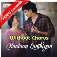 Raataan Lambiyan - Without Chorus - Mp3 + VIDEO Karaoke - Jubin Nautiyal - Asees Kaur