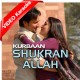 Shukran Allah - Mp3 + VIDEO Karaoke - Sonu Nigam - Shreya - Salim - Kurbaan 2009