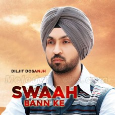 Swaah Ban Ke - Karaoke Mp3 - Diljit Dosanjh - Punjabi