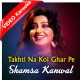Takhti Na Koi Ghar Pe - Mp3 + VIDEO Karaoke - Shamsa Kanwal - Raees 2009